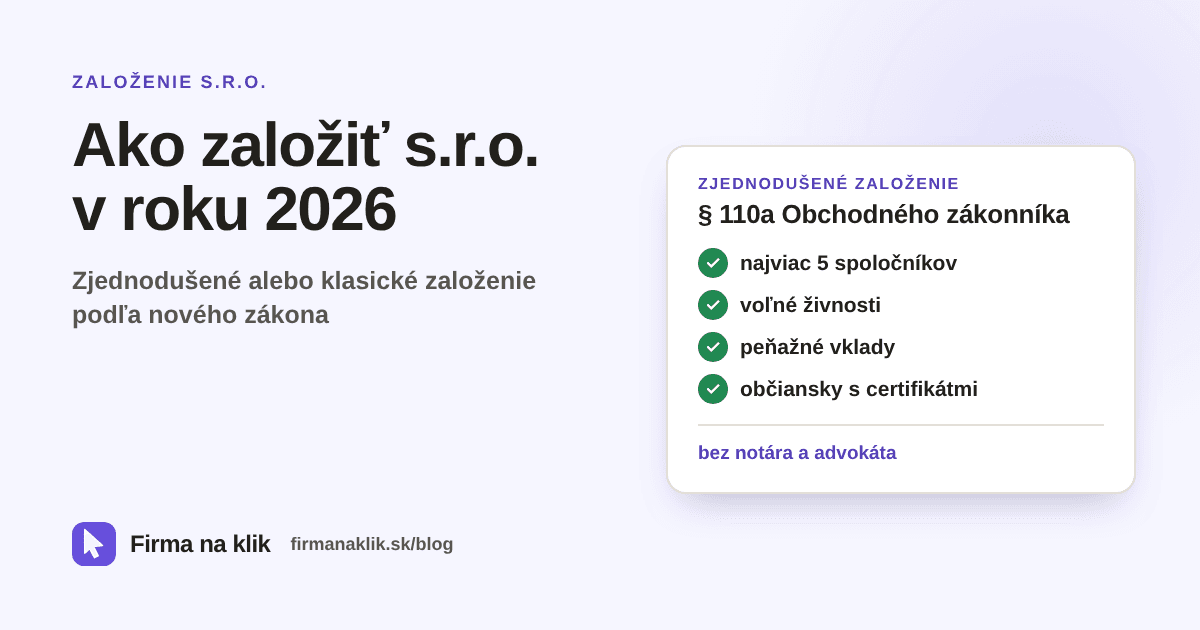 Zjednodušené založenie s.r.o. podľa § 110a: najviac 5 spoločníkov, voľné živnosti, peňažné vklady, občiansky s certifikátmi