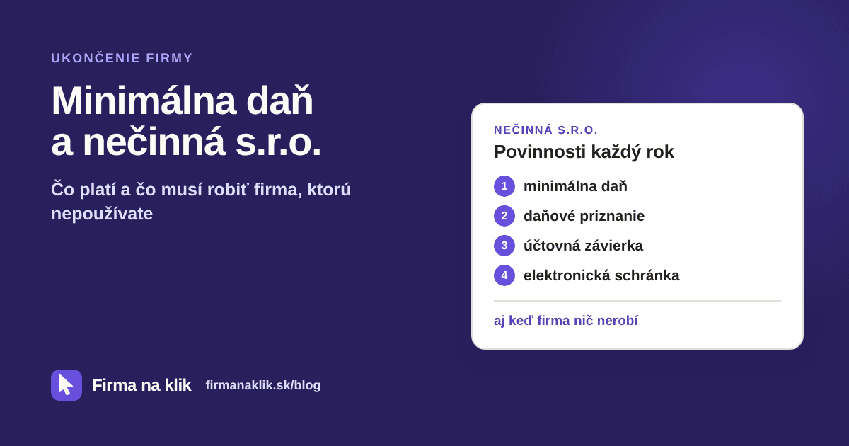 Nečinná s.r.o. každý rok: minimálna daň, daňové priznanie, účtovná závierka a elektronická schránka